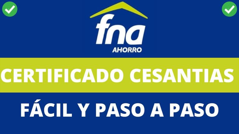 Certificado FNA Cesantías: ¿Cómo obtenerlo y por qué es importante para tu futuro financiero?