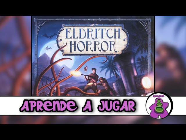 Descubre las reglas del Eldritch Horror, el juego de terror cósmico imprescindible