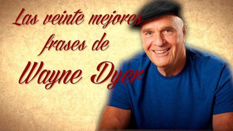 Descubre las mejores frases de Wayne W Dyer que cambiarán tu vida