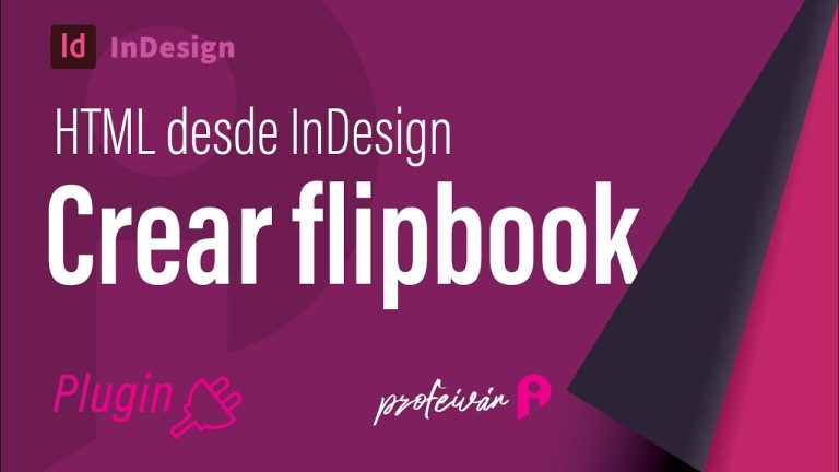 Transforma tus diseños de InDesign en flipbooks HTML5: La guía definitiva