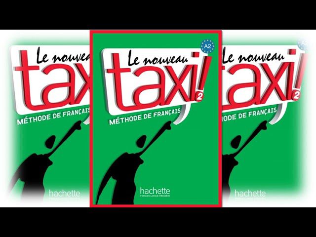 Explora la nueva edición de Le Nouveau Taxi 2 Méthode de Français en formato PDF