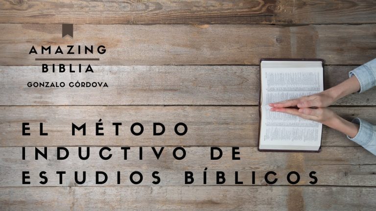 El Método Inductivo de la Biblia: Descubre cómo profundizar en el estudio de las escrituras