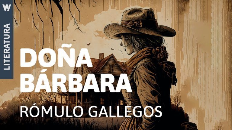 Descubre los personajes principales de la novela Doña Bárbara: Una guía completa