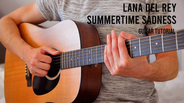 Summer Time Sadness Chords: Unlock the Secrets to Perfecting This Popular Song