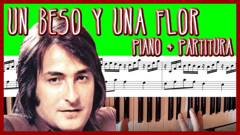 Descarga gratis la partitura para piano de «Un beso y una flor»: ¡Un clásico romántico a tus manos!